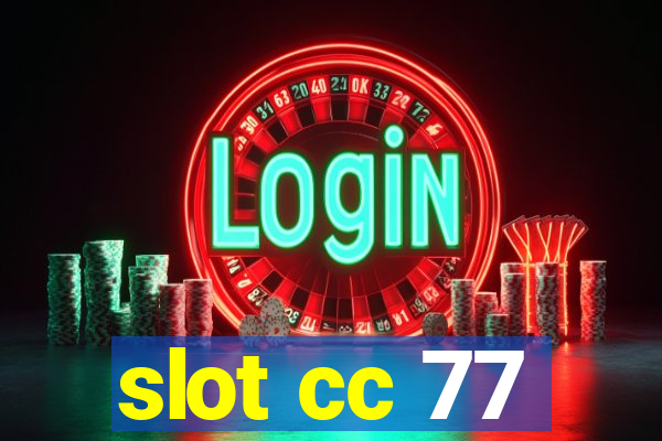 slot cc 77